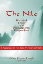 Nile: Historical, Legal and Developmental Perspectives af Gebre Tsadik Degefu