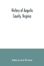 History of Augusta County, Virginia af John Lewis Peyton