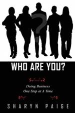 Who Are You? Doing Business One Step at A Time af Sharyn Paige