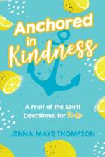 Anchored in Kindness af Jenna M Thompson