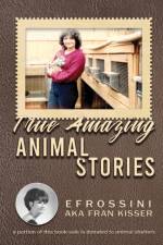 True Amazing Animal Stories af Efrossini Aka Fran Kisser
