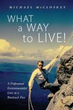 What a Way to Live! af Michael McCloskey