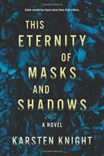 This Eternity of Masks and Shadows af Karsten Knight