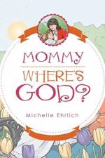 Mommy - Where's God? af Michelle Ehrlich
