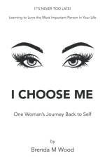 I Choose Me af Brenda M Wood