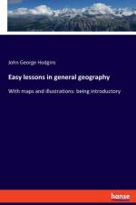 Easy lessons in general geography af John George Hodgins