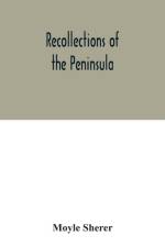 Recollections of the Peninsula af Moyle Sherer