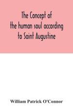 concept of the human soul according to Saint Augustine af William Patrick O'Connor