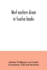 West-eastern divan af Johann Wolfgang von Goethe