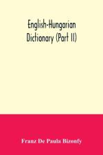 English-Hungarian dictionary (Part II) af Franz De Paula Bizonfy