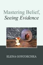 Mastering Belief, Seeing Evidence af Elena Goycoechea