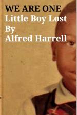 WE ARE ONELittle Boy LostBy Alfred Harrell af Alfred Harrell