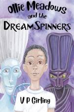 Ollie Meadows and the DreamSpinners - Book 2 af V P Girling