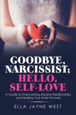 Goodbye, Narcissist; Hello, Self-Love af Ella Jayne West