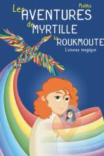 Les Aventures de Myrtille la Roukmoute af Malika