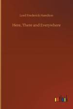 Here, There and Everywhere af Lord Frederick Hamilton
