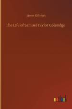 Life of Samuel Taylor Coleridge