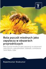 Rola pszczol miodnych jako zapylaczy w obszarach przyrodniczych af Rajeshkumar Sivakumar