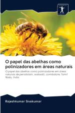 O papel das abelhas como polinizadores em areas naturais af Rajeshkumar Sivakumar