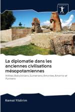 diplomatie dans les anciennes civilisations mesopotamiennes af Kemal Yildirim
