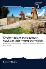 Dyplomacja w starożytnych cywilizacjach mezopotamskich af Kemal Yildirim