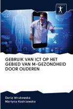 Gebruik Van Ict Op Het Gebied Van M-Gezondheid Door Ouderen af Martyna Kostrzewska