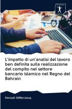 L'impatto di un'analisi del lavoro ben definita sulla realizzazione del compito nel settore bancario islamico nel Regno del Bahrain af Hanadi Almarzouq