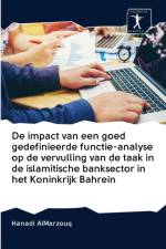 De impact van een goed gedefinieerde functie-analyse op de vervulling van de taak in de islamitische banksector in het Koninkrijk Bahrein af Hanadi Almarzouq