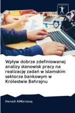 Wplyw dobrze zdefiniowanej analizy stanowisk pracy na realizację zadań w islamskim sektorze bankowym w Krolestwie Bahrajnu af Hanadi Almarzouq