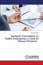 Systemic Corruption in Public Enterprises a Case of Harare Province af Taonashe Dube