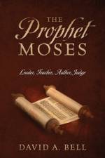 Prophet Moses af David A Bell