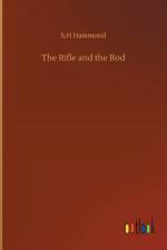 Rifle and the Rod af S H Hammond