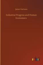 Industrial Progress and Human Economics