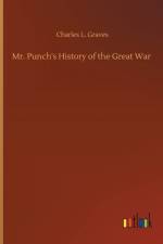Mr. Punch's History of the Great War af Charles L Graves