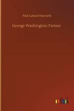 George Washington af Paul Leland Haworth