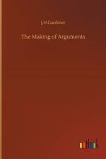 Making of Arguments af J H Gardiner