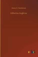 Gilbertus Anglicus af Henry E Handerson