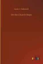 On the Church Steps af Sarah C Hallowell