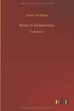Reise in Sudamerika af Ernst Von Bibra