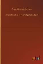 Handbuch der Kunstgeschichte af Anton Heinrich Springer