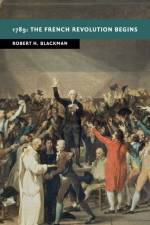 1789: The French Revolution Begins af Robert H. Blackman
