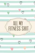 All My Fitness Shit af Hartwell Press