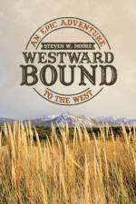 Westward Bound af Steven W Moore