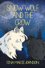 Snow Wolf and the Crow af Tina Marie Johnson