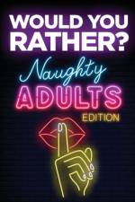 Would You Rather? Naughty Adults Edition af Your Quirky Aunt