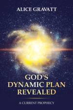 God's Dynamic Plan Revealed af Alice Gravatt