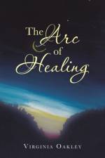 Arc of Healing af Virginia Oakley