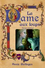 La Dame Aux Loups af Annie Berlingen