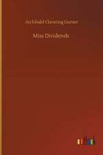 Miss Dividends af Archibald Clavering Gunter