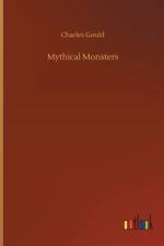 Mythical Monsters af Charles Gould